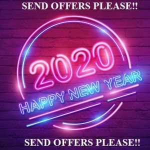 SEND OFFERS PLEASE!!  "HAPPY NEW YEAR" SEND OFFERS